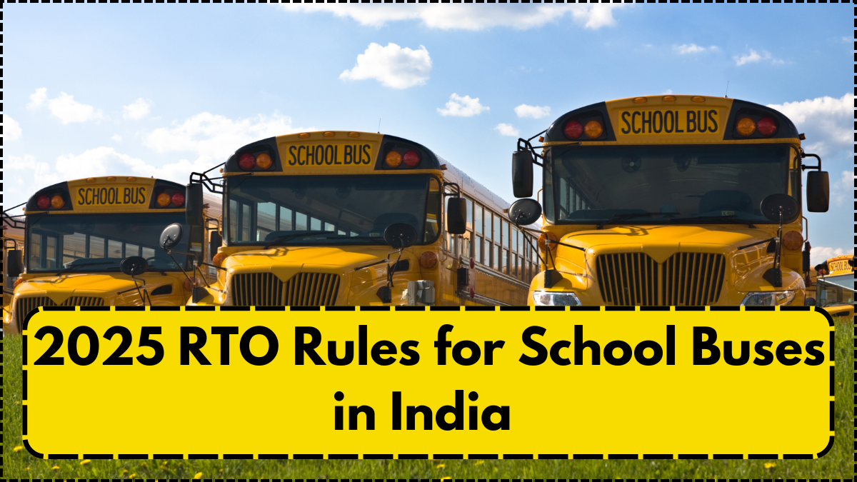 2025 RTO Rules for School Buses in India – Safety & Transport Guidelines