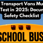 School Transport Vans Must Pass Fitness Test in 2025: Documents & Safety Checklist
