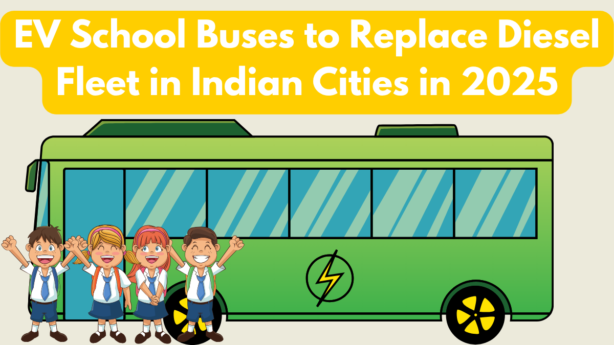 EV School Buses to Replace Diesel Fleet in Indian Cities in 2025