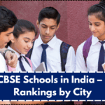 Best CBSE Schools in India – 2025 Rankings by City