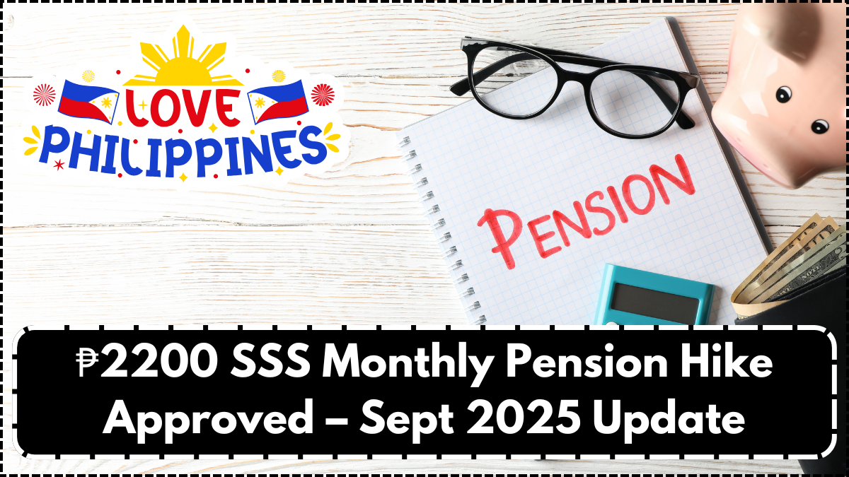 ₱2200 SSS Monthly Pension Hike Approved – Sept 2025 Update
