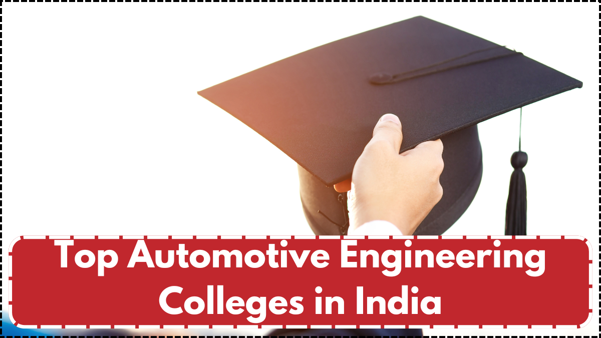 Top Automotive Engineering Colleges in India – Admission & Career Guide 2025