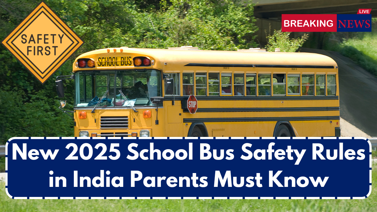 New 2025 School Bus Safety Rules in India Parents Must Know