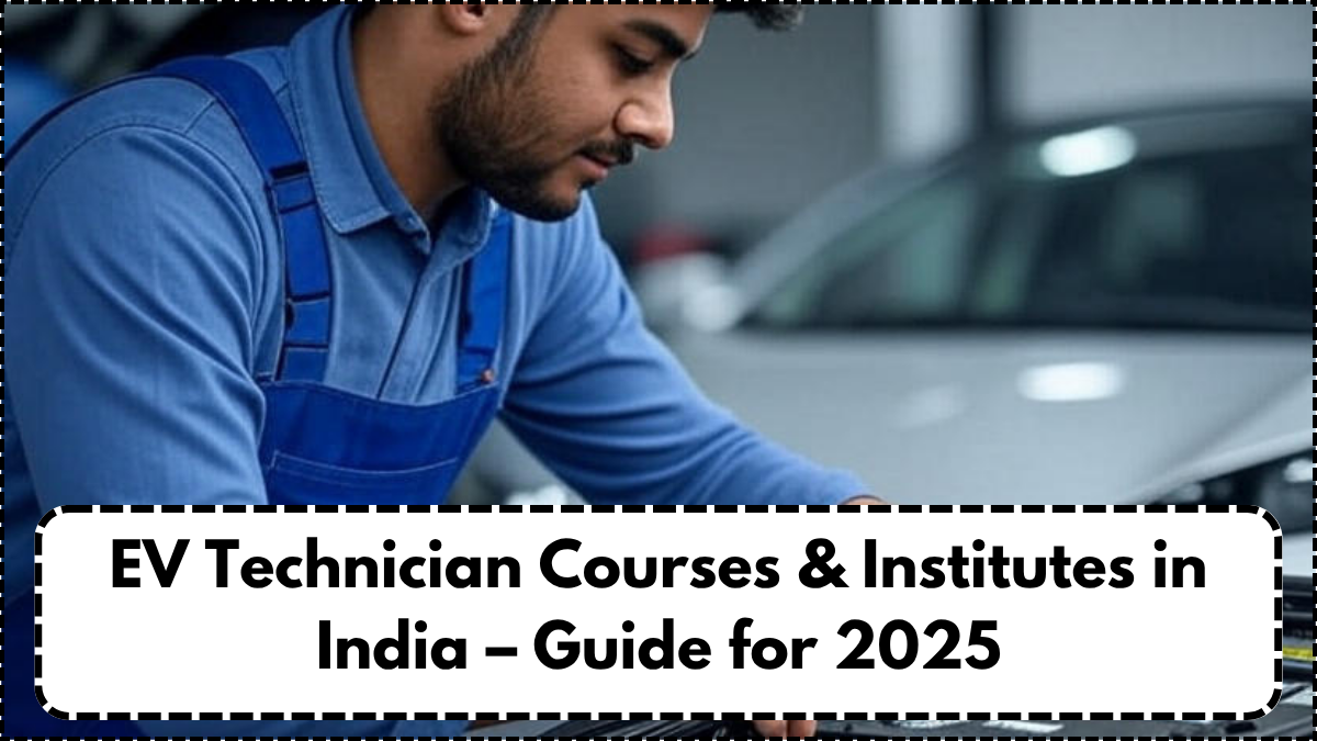 EV Technician Courses & Institutes in India – Guide for 2025