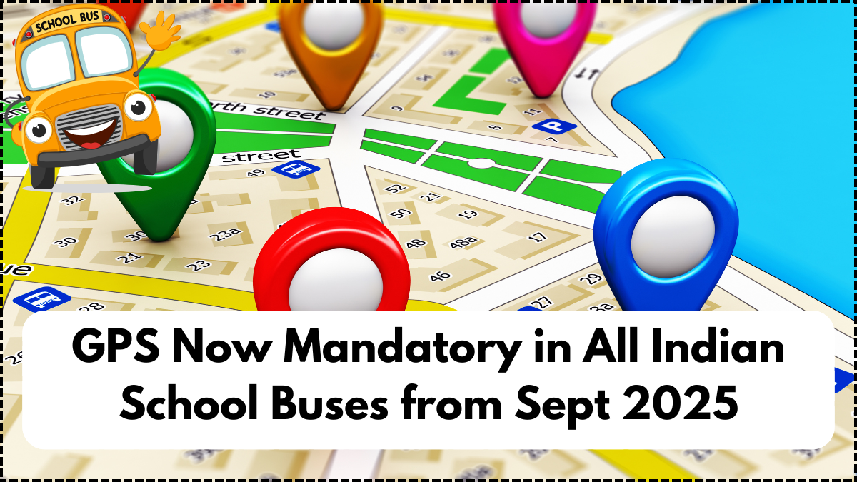 GPS Now Mandatory in All Indian School Buses from Sept 2025