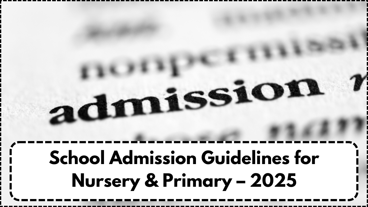School Admission Guidelines for Nursery & Primary – 2025