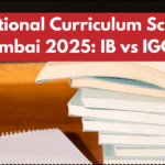 International Curriculum Schools in Mumbai 2025: IB vs IGCSE