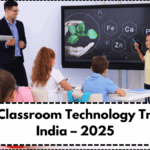 Smart Classroom Technology Trends in India – 2025