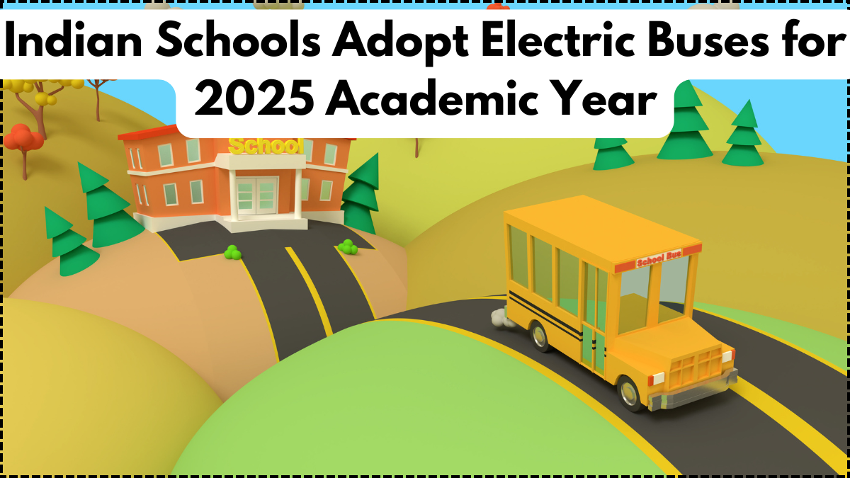 Indian Schools Adopt Electric Buses for 2025 Academic Year