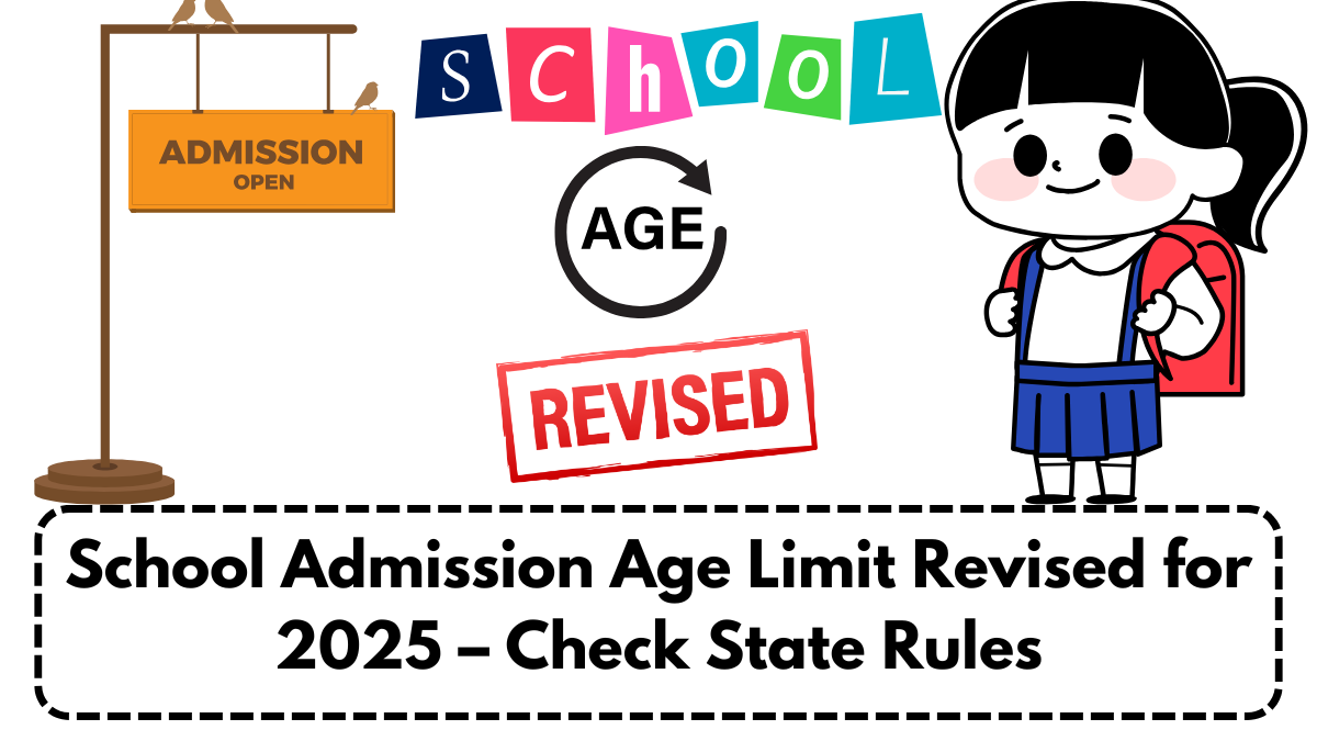 School Admission Age Limit Revised for 2025 – Check State Rules
