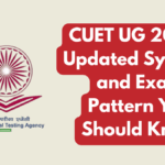 CUET UG 2025 – Updated Syllabus and Exam Pattern You Should Know