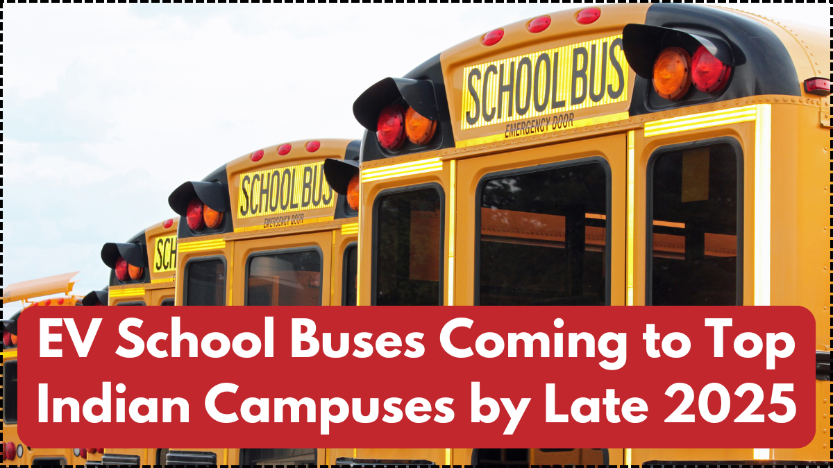 EV School Buses Coming to Top Indian Campuses by Late 2025