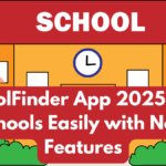 SchoolFinder App 2025: Find Schools Easily with New Features