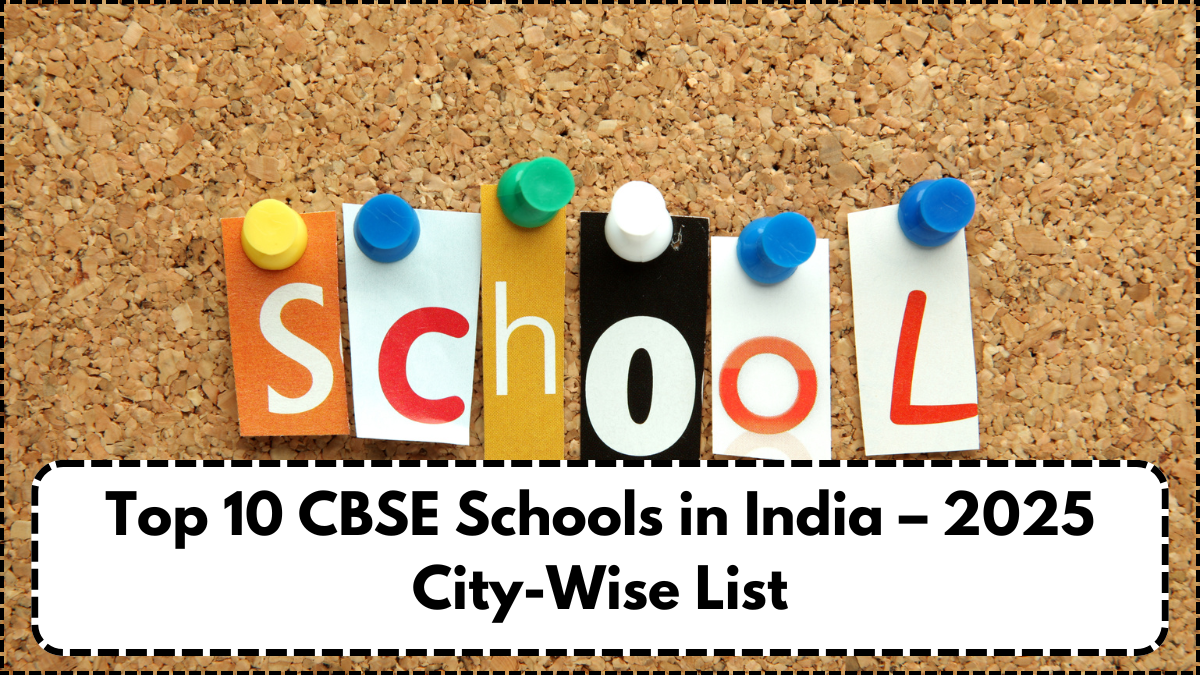 Top 10 CBSE Schools in India – 2025 City-Wise List