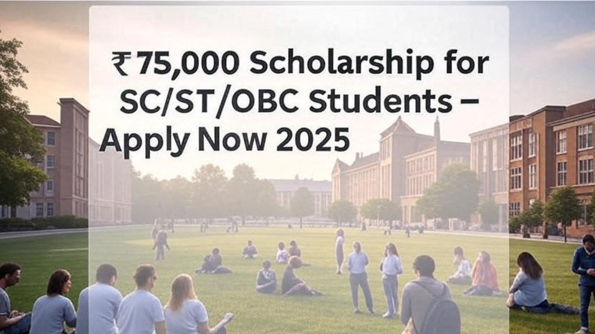 ₹75,000 Scholarship for SC/ST/OBC Students – Apply Now 2025