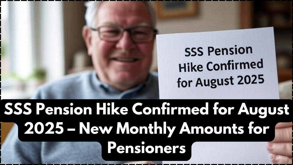 SSS Pension Hike Confirmed for August 2025 – New Monthly Amounts for Pensioners