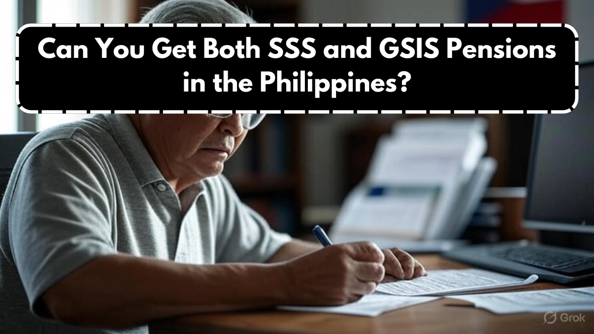 Can You Get Both SSS and GSIS Pensions in the Philippines?