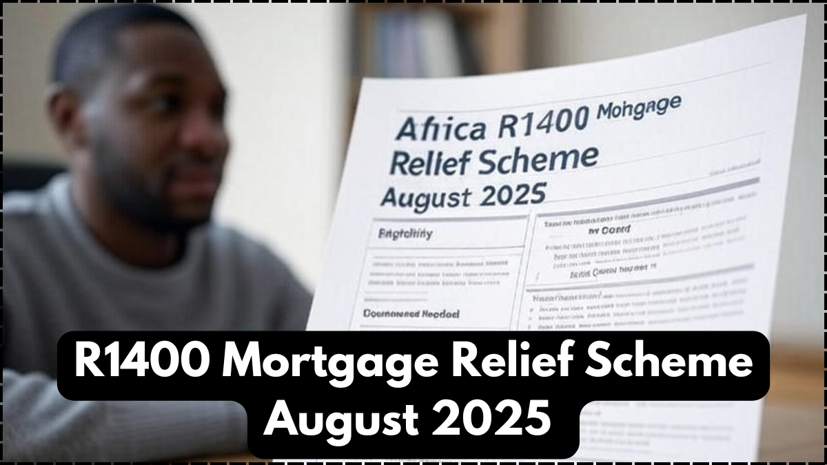 R1400 Mortgage Relief Scheme August 2025 – Eligibility, Documents & How to Apply