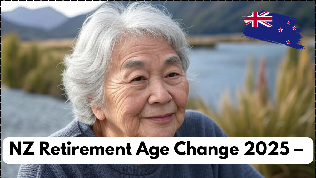 NZ Retirement Age Change 2025 – What It Means for Future Superannuation Payouts