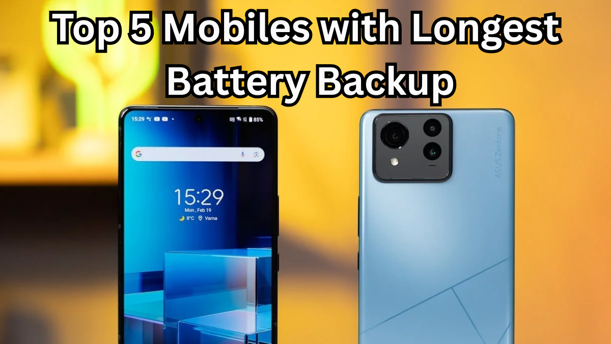 Top 5 Mobiles with Longest Battery Backup in 2025 – Stay Powered All Day