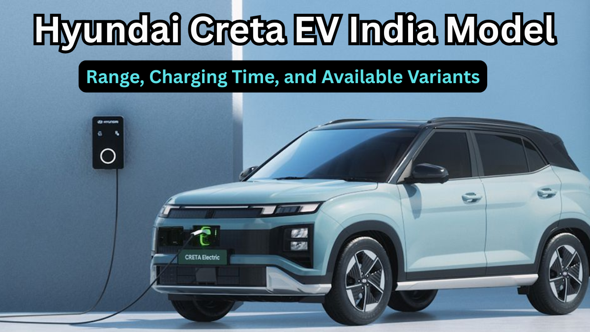 Hyundai Creta EV 2025 India Model – Range, Charging Time, and Available Variants