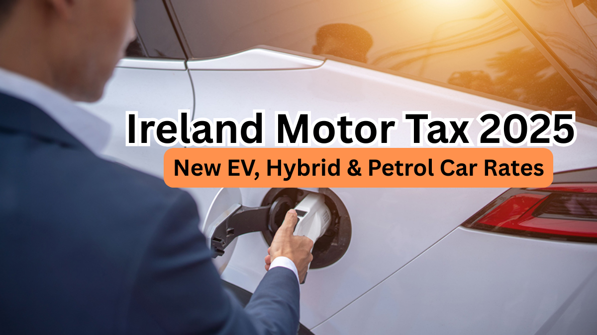 Ireland Motor Tax 2025 – New EV, Hybrid & Petrol Car Rates