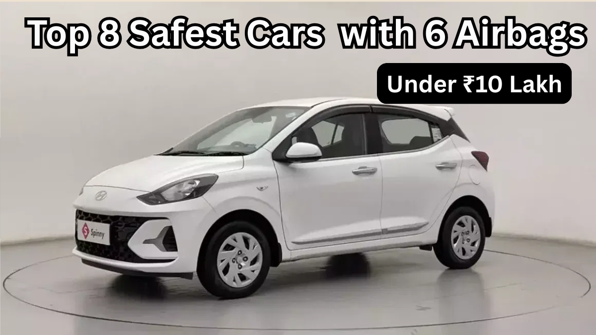Top 8 Safest Cars Under ₹10 Lakh in India 2025 with 6 Airbags