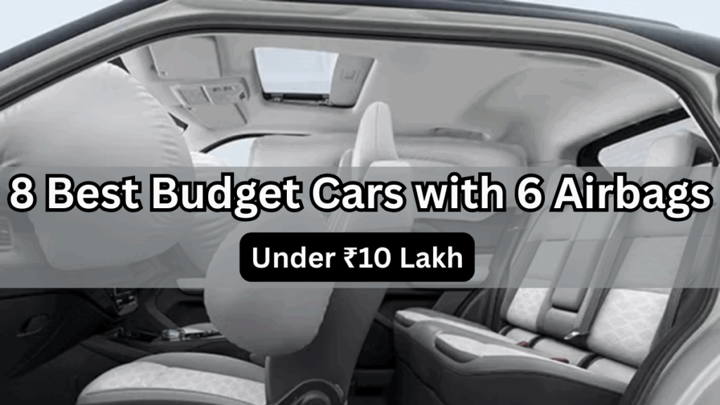 8 Best Budget Cars Under ₹10 Lakh with 6 Airbags in 2025