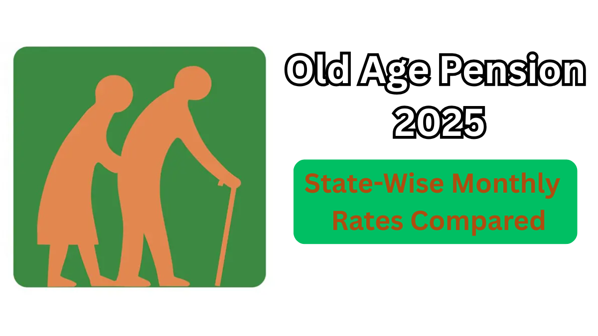 Old Age Pension 2025 – State-Wise Monthly Rates Compared