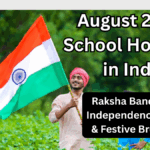August 2025 School Holidays in India: Raksha Bandhan, Independence Day & Festive Breaks
