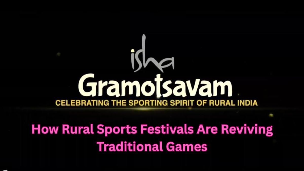 Isha Gramotsavam 2025 – How Rural Sports Festivals Are Reviving Traditional Games