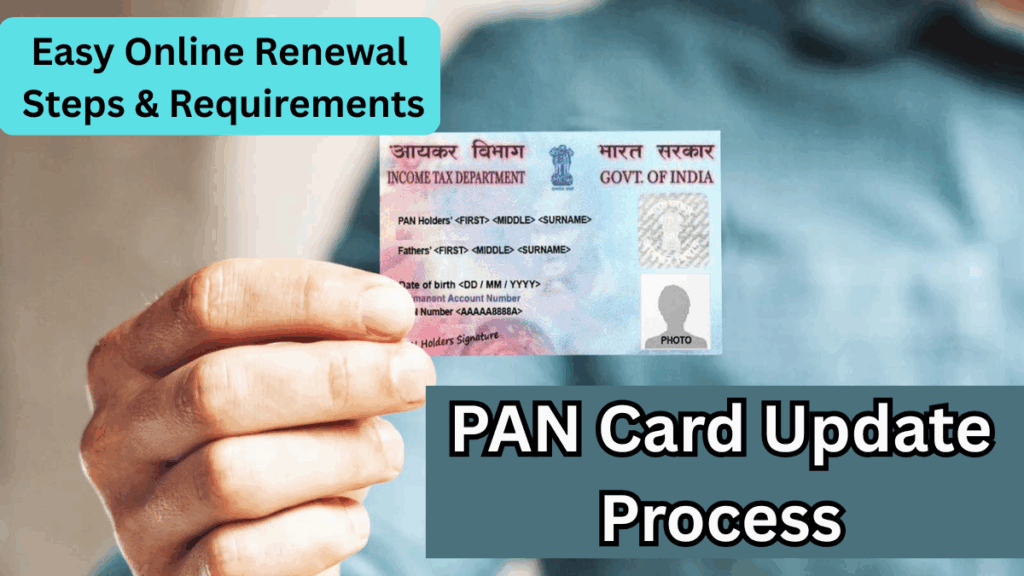 PAN Card Update Process 2025: Easy Online Renewal Steps & Requirements