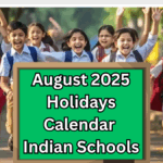 August 2025 Holidays Calendar for Indian Schools: Festivals & Long Weekends Explained