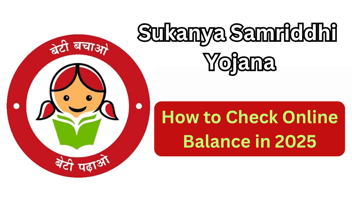 Sukanya Samriddhi Yojana – How to Check Online Balance in 2025