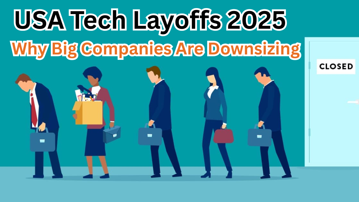 USA Tech Layoffs 2025 – Why Big Companies Are Downsizing