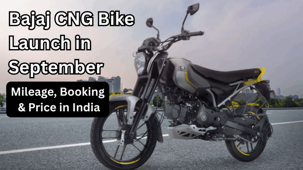 Bajaj CNG Bike Launch in September 2025 – Mileage, Booking & Price in India