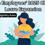 Women Employees’ 2025 Childcare Leave Expansion – New Days & Eligibility Rules