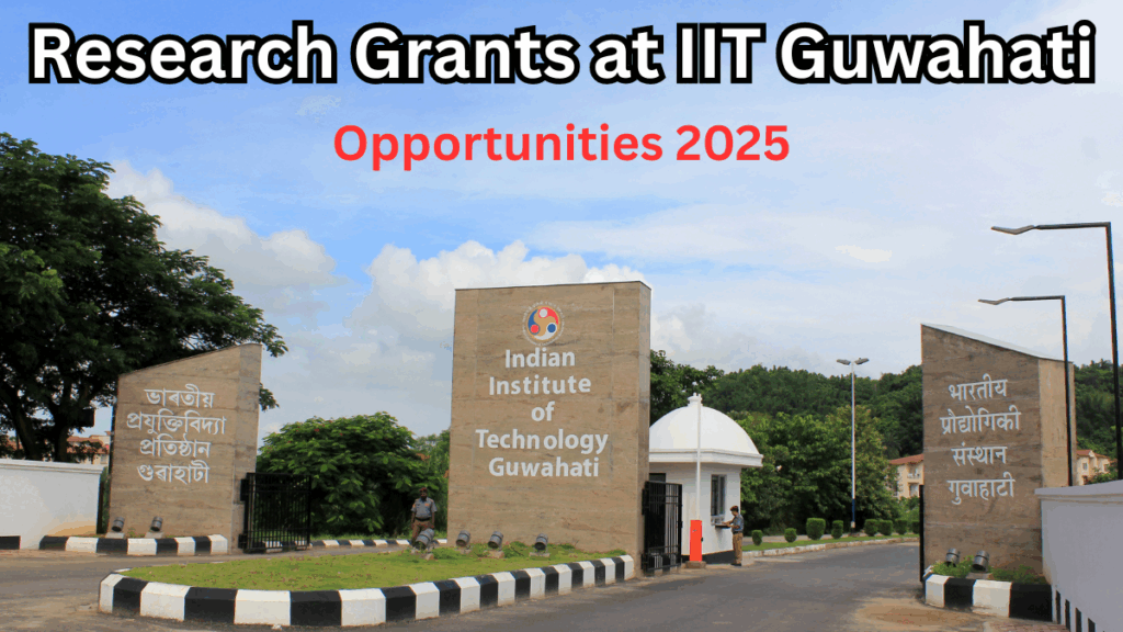 Research Grants at IIT Guwahati – Opportunities 2025