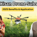 PM Kisan Drone Subsidy – 2025 Benefits & Application