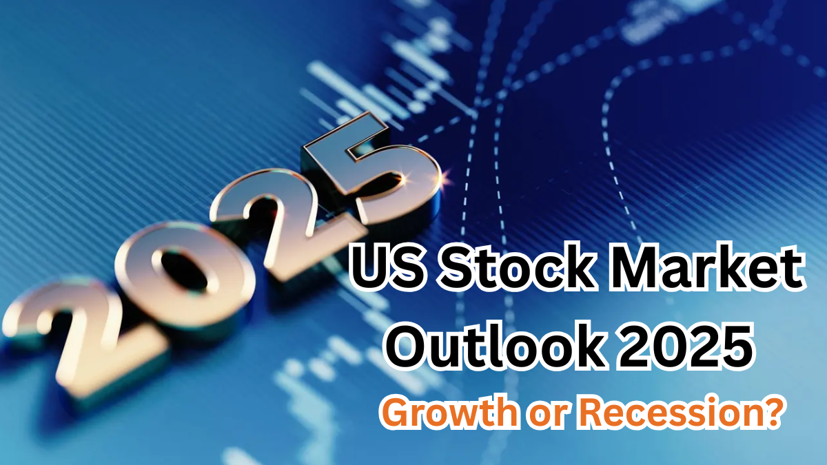 US Stock Market Outlook 2025 – Growth or Recession?