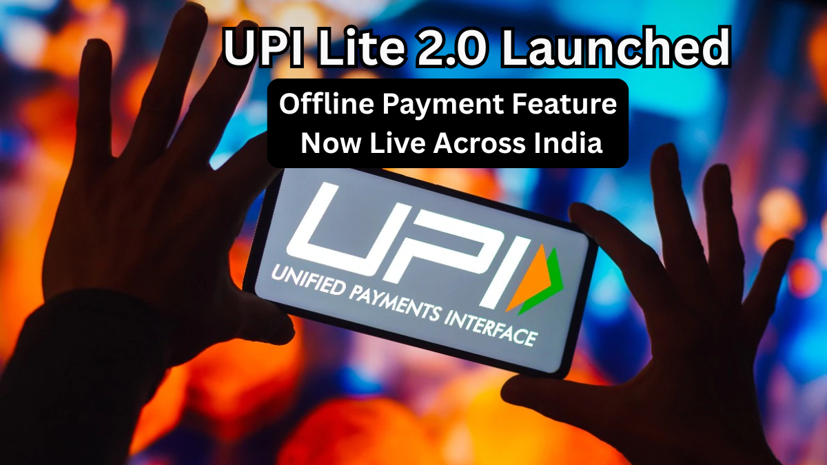 UPI Lite 2.0 Launched – Offline Payment Feature Now Live Across India