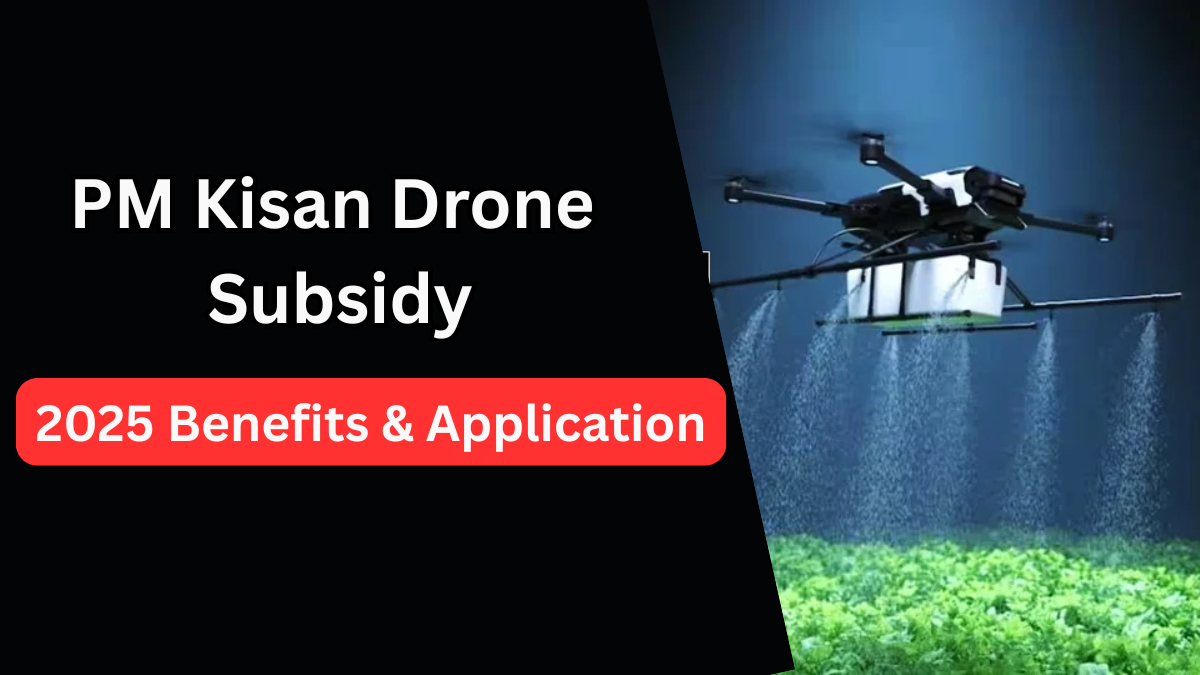 PM Kisan Drone Subsidy – 2025 Benefits & Application