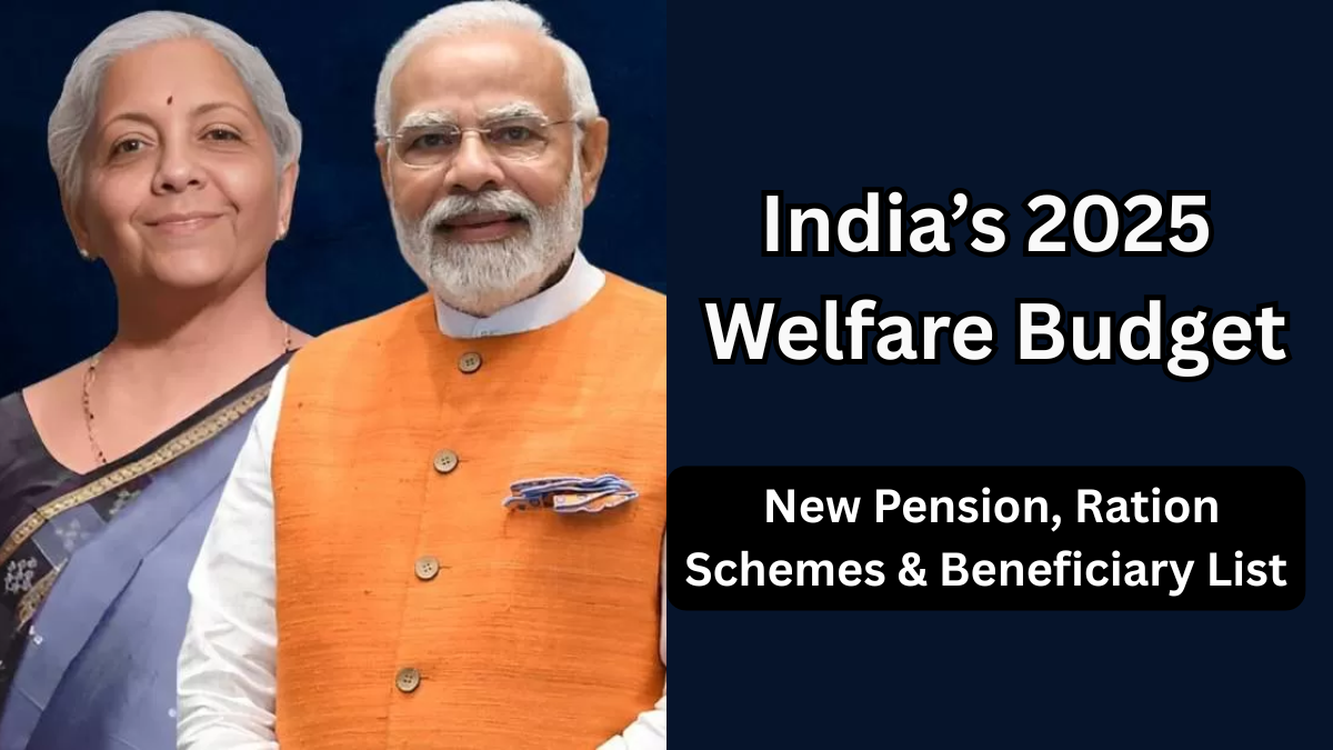 India’s 2025 Welfare Budget – New Pension, Ration Schemes & Beneficiary List